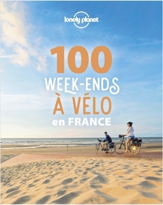 100 week-ends à vélo en France - Lonely Planet
