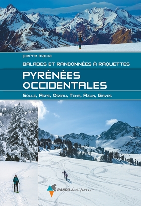 Balades et randonnées à raquettes : Pyrénées Occidentales