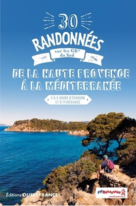 30 Randonnées Sur Les GR® de La Haute Provence À La Méditerranée - Couverture Recto