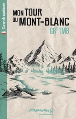 Couverture Carnet de randonnée : Mon tour du Mont-Blanc - GR TMB	