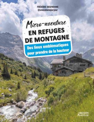Couverture Micro-aventure en refuges de montagne 