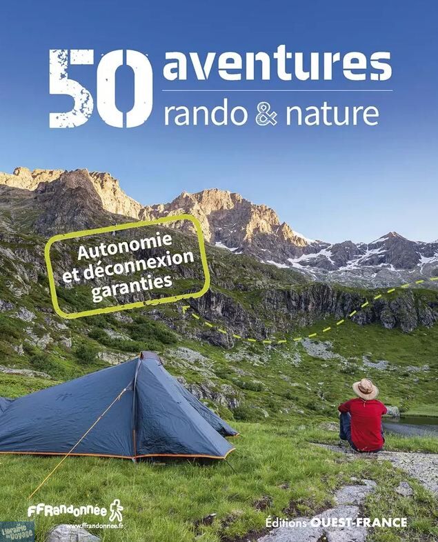 50 aventures rando & nature – Guide FFRandonnée | 50 itinéraires GR® en ...