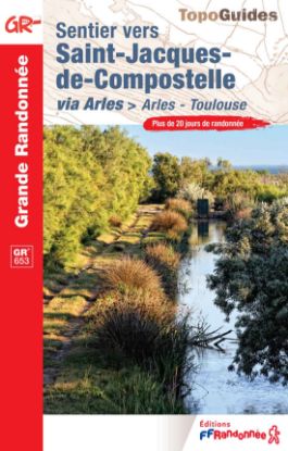 Couverture Sentier vers Saint-Jacques de Compostelle Arles - Toulouse