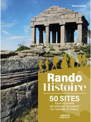 Image de Rando Histoire - 50 sites pour découvrir des épisodes fascinants de l'histoire de France